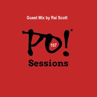 Pleasures Of Intimacy 107 Guest Mix by Rai Scott by POI Sessions