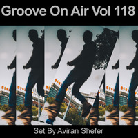 Groove On Air Vol 118 by Aviran's Music Place