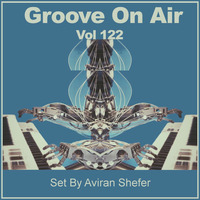 Groove On Air Vol 122 by Aviran's Music Place