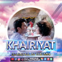 Khairiyat [In The Mix] DJ Mehul Kapadia by 🔥 DJ Mehul Kapadia 🔥