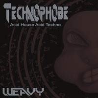 Weavy - TechnoPhobe Oct 2019 by WeavyDJ