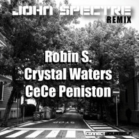 John Spectre Remix - Robin S., Crystal Waters &amp; CeCe Peniston by John Spectre