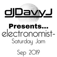 DJ Davy J Pres. Electronomist- Saturday Jam Sep 2019 by DJ Davy J