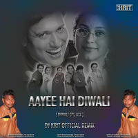 Aayee Hai Diwali -(Diwali Spl Mix) DJ Krit Official by DjKaran