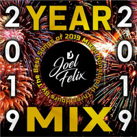 DJ JOEL FELIX - YEAR MIX 2019 by Joel Felix