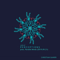 Christian Gainer-Live at Perceptions pres. Parallel Minds (2019.09.21) by Christian Gainer