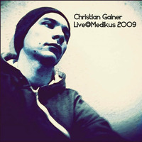 Christian Gainer-Recorded Live @ Medikus 2009 by Christian Gainer