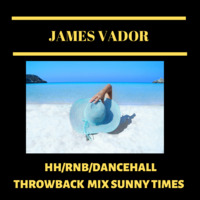 James Vador - Hip hop / r&amp;b/ dancehall / reggaeton Throwback mix sunny days by james_vador