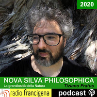 Nova Silva Philosophica - Tiziano Fratus - 01 - Terza serie by Radio Francigena - La voce dei cammini