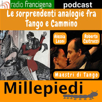 I MillePiedi - puntata 47 - Il tango e il cammino by Radio Francigena - La voce dei cammini
