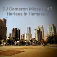 DJ Cameron Mixset 045 Harleys In Hamasen by Cameron Ko