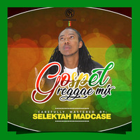 Selektah Madcase Gospel Of Jah Reggae Mixtape Jan 2020 by Selektah Madcase