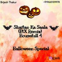 Shaitan Ka Saala (BtX Remix) - Housefull 4 by BTX