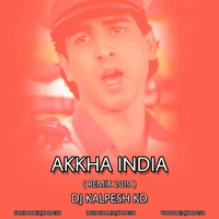 Akkha India (Remix) Dj Kalpesh KD by Dj Kalpesh KD