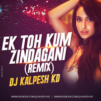 Ek Toh Kum Zindagani (Remix) - Marjaavaan -Dj Kalpesh KD by Dj Kalpesh KD
