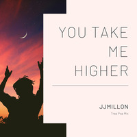 You Take Me HigHer (Trap Pop) by BreakBeat By JJMillon