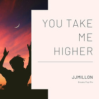 You Take Me Higher (Pop Breaks Mix V2)Free by BreakBeat By JJMillon