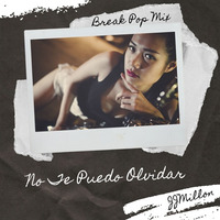 No Te Puedo Olvidar (Break Pop Mix)[Free Download] by BreakBeat By JJMillon