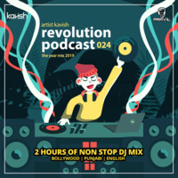 Kavish Revolution Podcast 024 - The Year Mix 2019 (DJ Pravil Guest Mix) | Bollywood | Punjabi | English | EDM | Party Mix | Up Tempo | Down Tempo | Non Stop | DJ Mix | Udaipur by Ðj Kavish