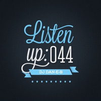 Listen Up: 044 by DJ DAN-E-B