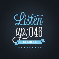 Listen Up: 046 by DJ DAN-E-B