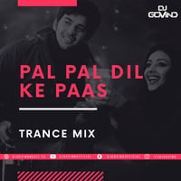 Pal Pal Dil Ke Paas (Trance Mix) - DJ Govind by DJ Govind
