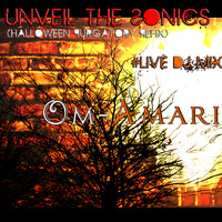 UnVeil the Sonics (Halloween Purgatory Refix) Live Dj Mix [remastered] by Om-Amari