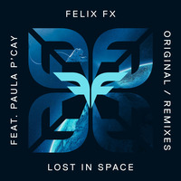 Felix FX - Lost In Space Feat. Paula P'Cay (Original Mix) by Felix FX