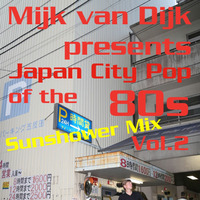 Mijk van Dijk presents Japan City Pop of the 80s Vol.2 - Sunshower Mix by Mijk van Dijk