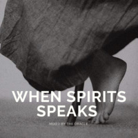 When Spirits Speak Mixed By The Oracle [Umkhuleko] by Supreme Sessions
