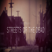 Streets Of The Dead by Brad Majors