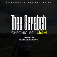 Thee Scratch Chronicles 024 - Guest Mix By Tlotlisang Ramoruti by Thee Scratch Chronicles