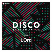 Disco Electronica vol.45 mixed by LOrd by LOrd ♕