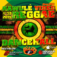 Reggae Dancehall Kawulé  Vibes Show #31 - 2019 by Kawulé Vibes