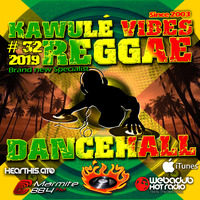 Reggae Dancehall Kawulé  Vibes Show #32 - 2019 by Kawulé Vibes