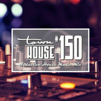 townHOUSE 150~A seductive mix of House Music by  Jakarl by Jakarl