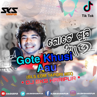 Gote Khusi Aau - Mantu Chhuria (Bls Edm Tapori Mix) Dj Sks Haripur by DjSks Haripur
