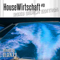 HouseWirtschaft #01 (Roxy Beach Edition) by DJ.GEN.R.8