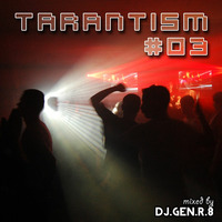 TARANTISM! #03 by DJ.GEN.R.8