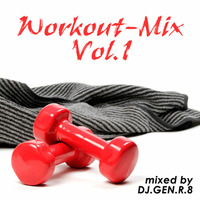 Workout-Mix Vol.1 by DJ.GEN.R.8