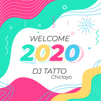 WELCOME 2020 - DJ TATTO by DJ TATTO
