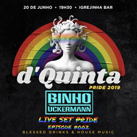 LIVE SET d'Quinta Pride 2019 Episode #002 - Igrejinha Bar São Paulo/Brazil by DJ Binho Uckermann