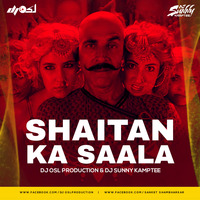 Shaitaan Ka Saala - ( Remix ) - DJ OSL &amp; DJ Sunny Kamptee by DJ Sunny Kamptee