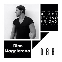 Black TECHNO Friday Podcast #088 by Dino Maggiorana (JAM/BITTEN) by Chris Veron