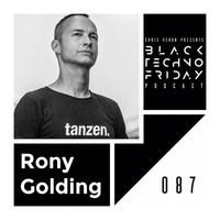 Black TECHNO Friday Podcast #087 by Rony Golding (Funk'n Deep/Oscuro/Eclipse) by Chris Veron