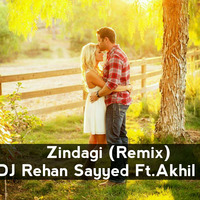 Akhil - Zindagi (Remix) - DJ Rehan Sayyed by DJ Rehan Sayyed