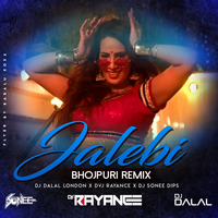 Jalebi Bhojpuri Remix Dvj Rayance x Dj Sonee Dips x Dj Dalal London by DVJ RAYANCE