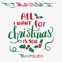 DJ MAGGA-T - -  All I Want For Christmas Is You [Bootleg] by DJ MAGGA-T