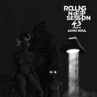 RollingInDeepSession 43 By Akho Soul by Akho Soul