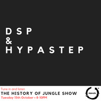 The History of Jungle Show - Episode 114 - 15.10.19 feat DSP &amp; Hypastep by The History of Jungle Show